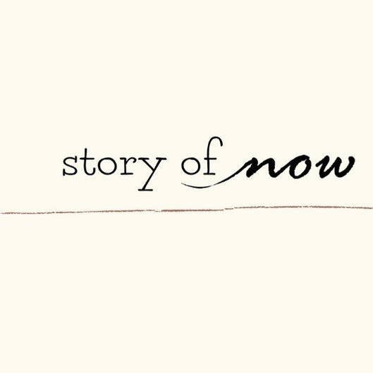 Story of now